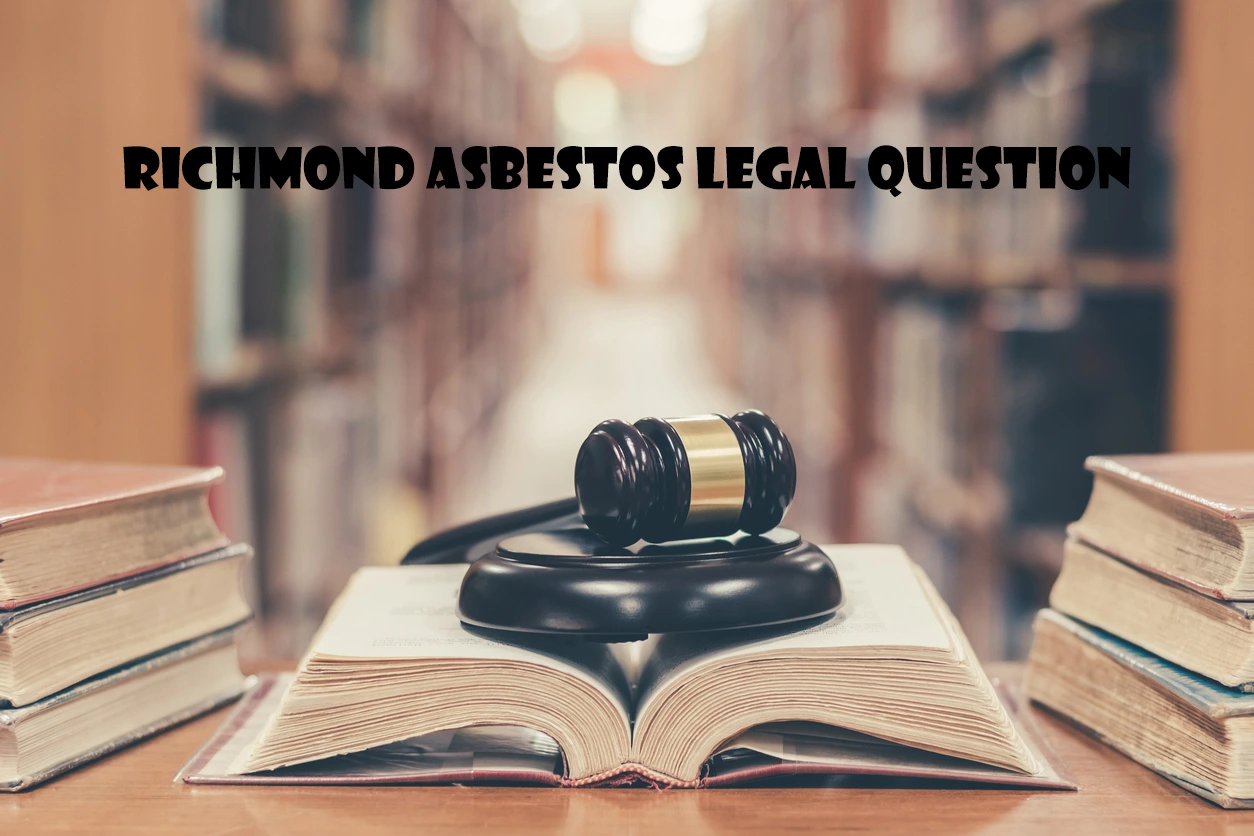 Richmond Asbestos Legal Question