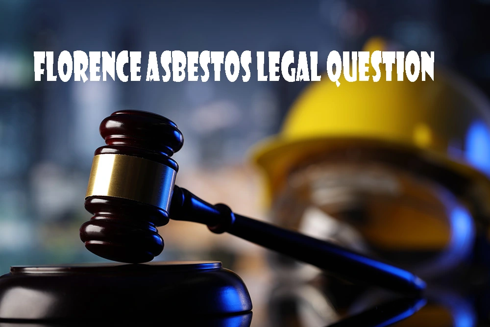 Florence Asbestos Legal Question