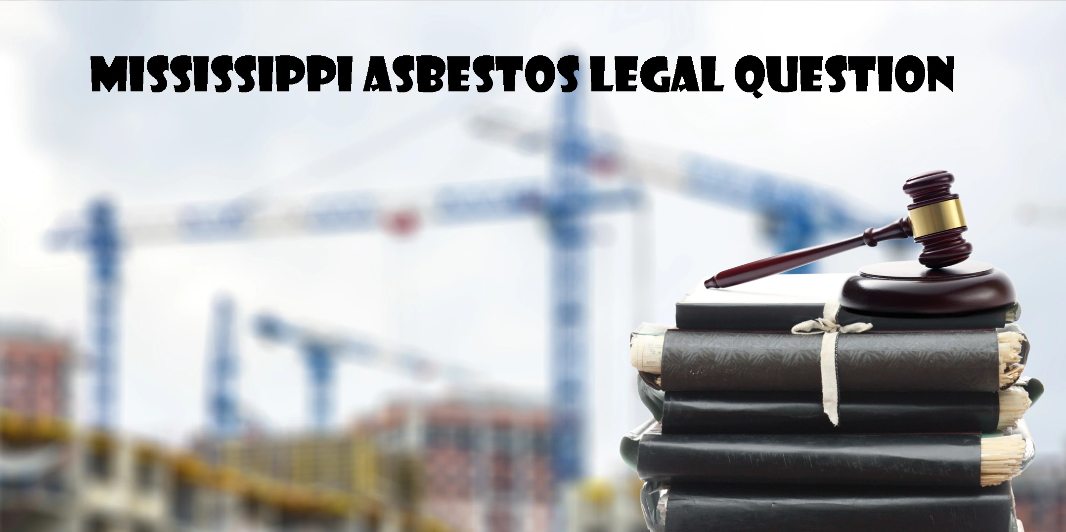 Mississippi Asbestos Legal Question