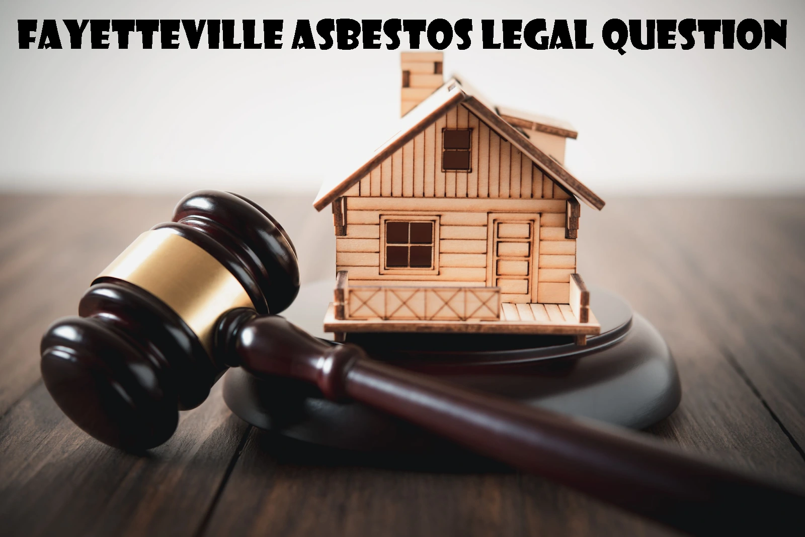 Fayetteville Asbestos Legal Question
